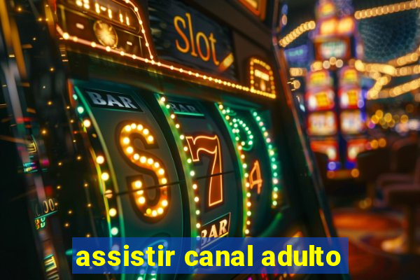 assistir canal adulto